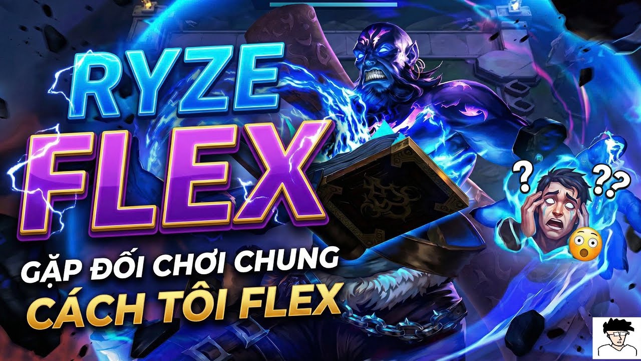 RYZE FLEX | GIÁO ÁN S-TIER | CHÚNG SINH BÌNH ĐẲNG | (FULLGAME)