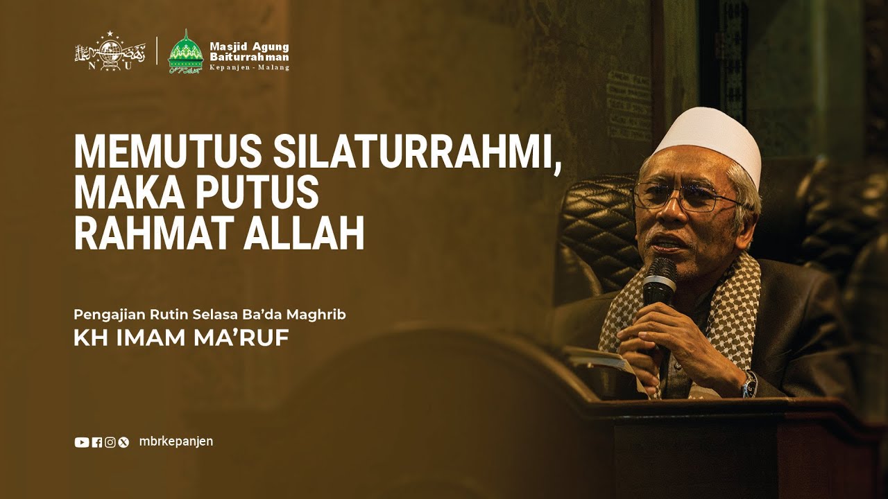 MEMUTUS SILATURAHMI, MAKA PUTUS RAHMAT ALLAH - KH IMAM MA'RUF