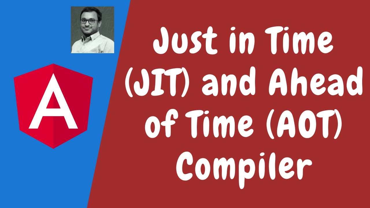 133. Just In Time Compiler (JIT) and Ahead of Time Compiler (AOT) for Production in Angular