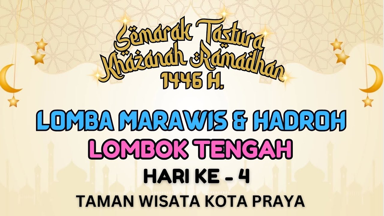 LOMBA MARAWIS DAN HADROH HARI - 4 TAMAN WISATA KOTA (TWK) PRAYA - LOMBOK TENGAH