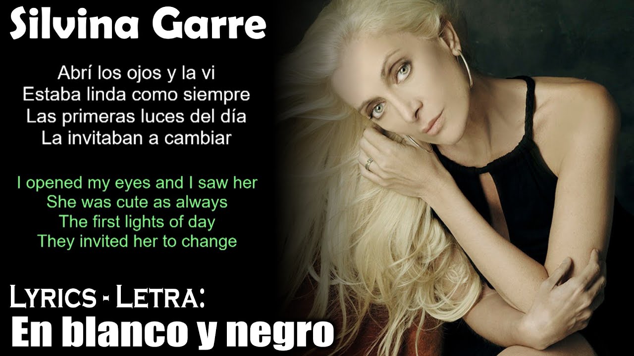 En blanco y negro - Silvina Garre (Lyrics Spanish-English) (Español-Inglés)