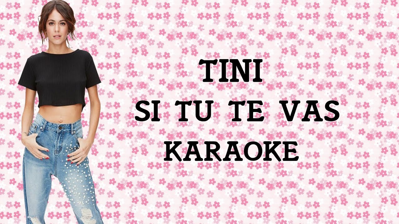 TINI - Si tu te vas - Karaoke Version - Letra