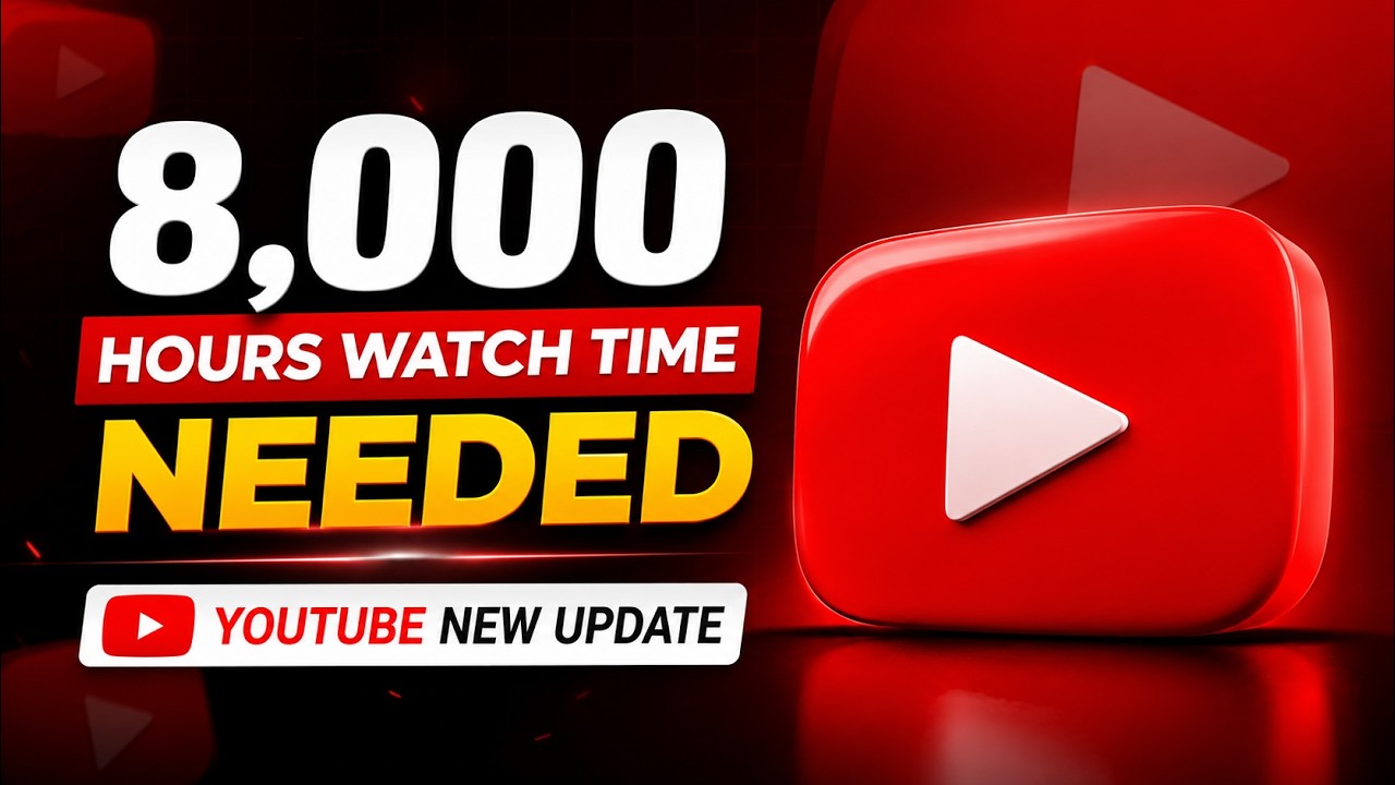 YouTube New Update 2026 | 8,000 Hours Watch Time Needed for Monetization?