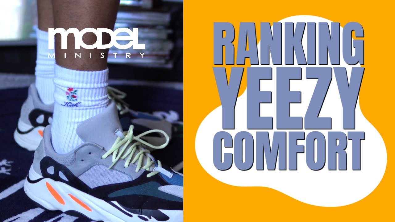 Ranking the Comfort of Yeezys I Own #ModelMinistry
