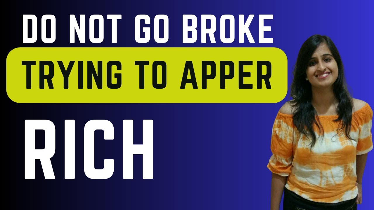 Do Not Go Broke Trying To Appear Rich | Bewise With Richa