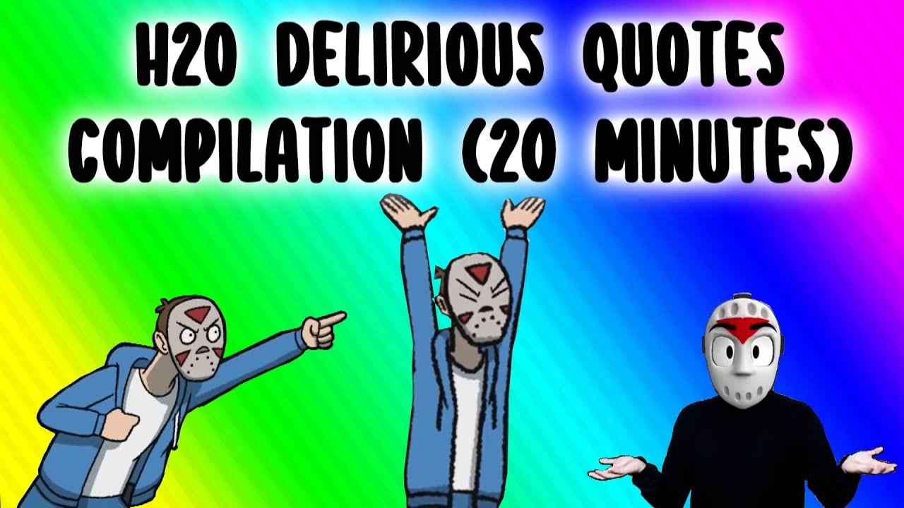 20 Minutes of H2O Delirious Misspeaking and Random Quotes (The Ultimate Compilation)