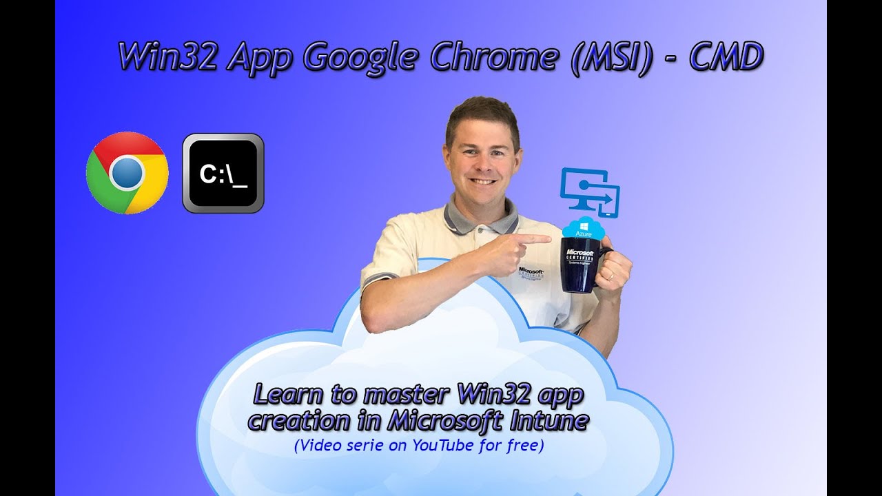 7. Создание приложений Win32 Microsoft Intune: установщик MSI для Google Chrome в скрипте CMD (7/33)