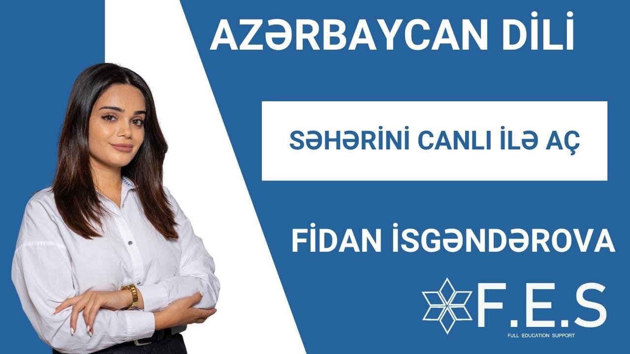AZƏRBAYCAN DİLİ  I DƏSTƏK MƏQSƏDLİ CANLI DƏRS I FİDAN İSGƏNDƏROVA