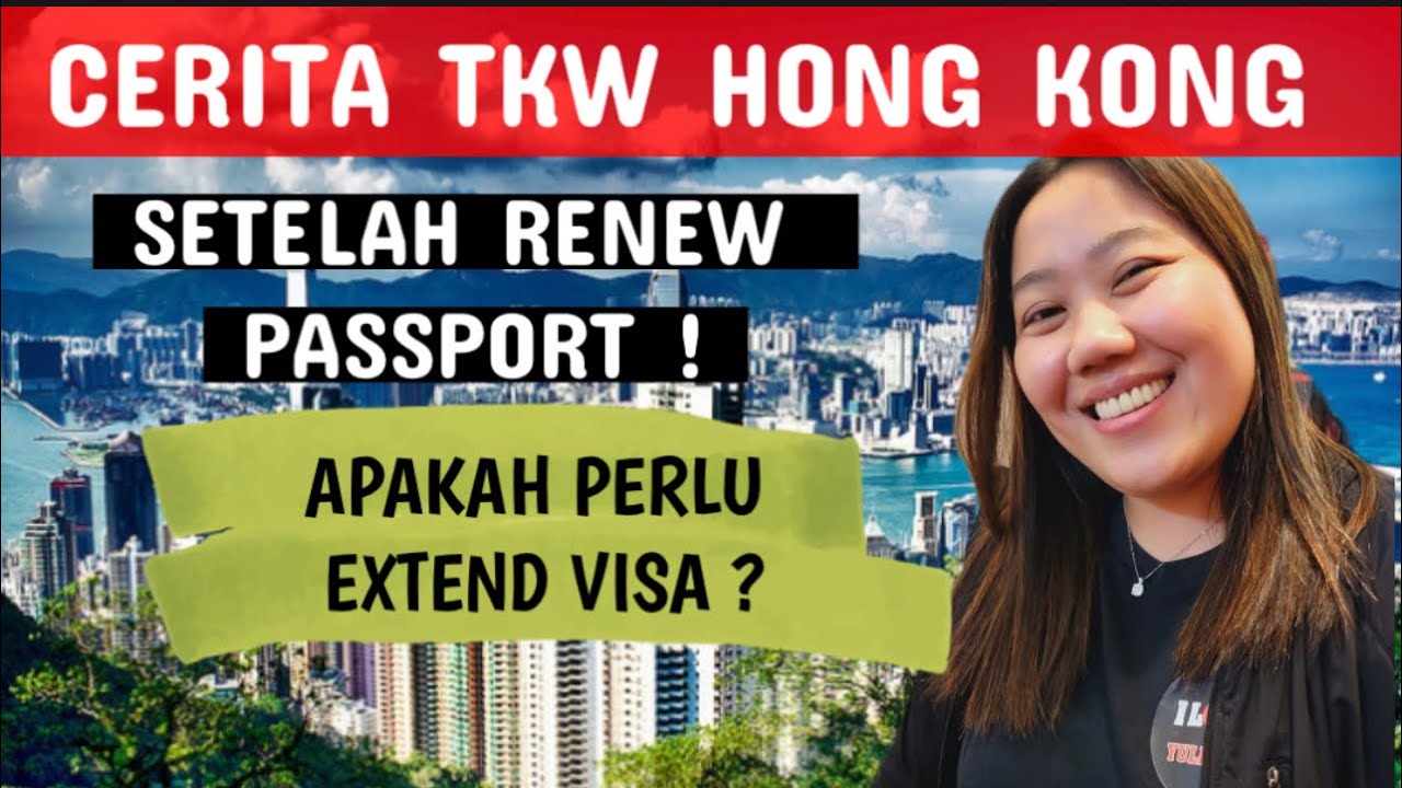 Sudah Jutking ❗️Apakah Perlu Extend Visa Seleps Renew Passport ? || Cerita Tkw Hong Kong