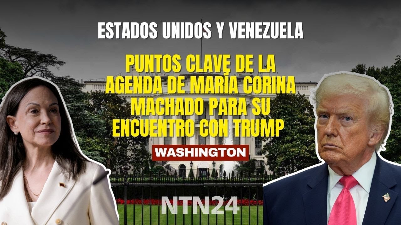 NTN24 obtuvo los puntos clave de la agenda de Mar&iacute;a Corina Machado para encuentro con Trump