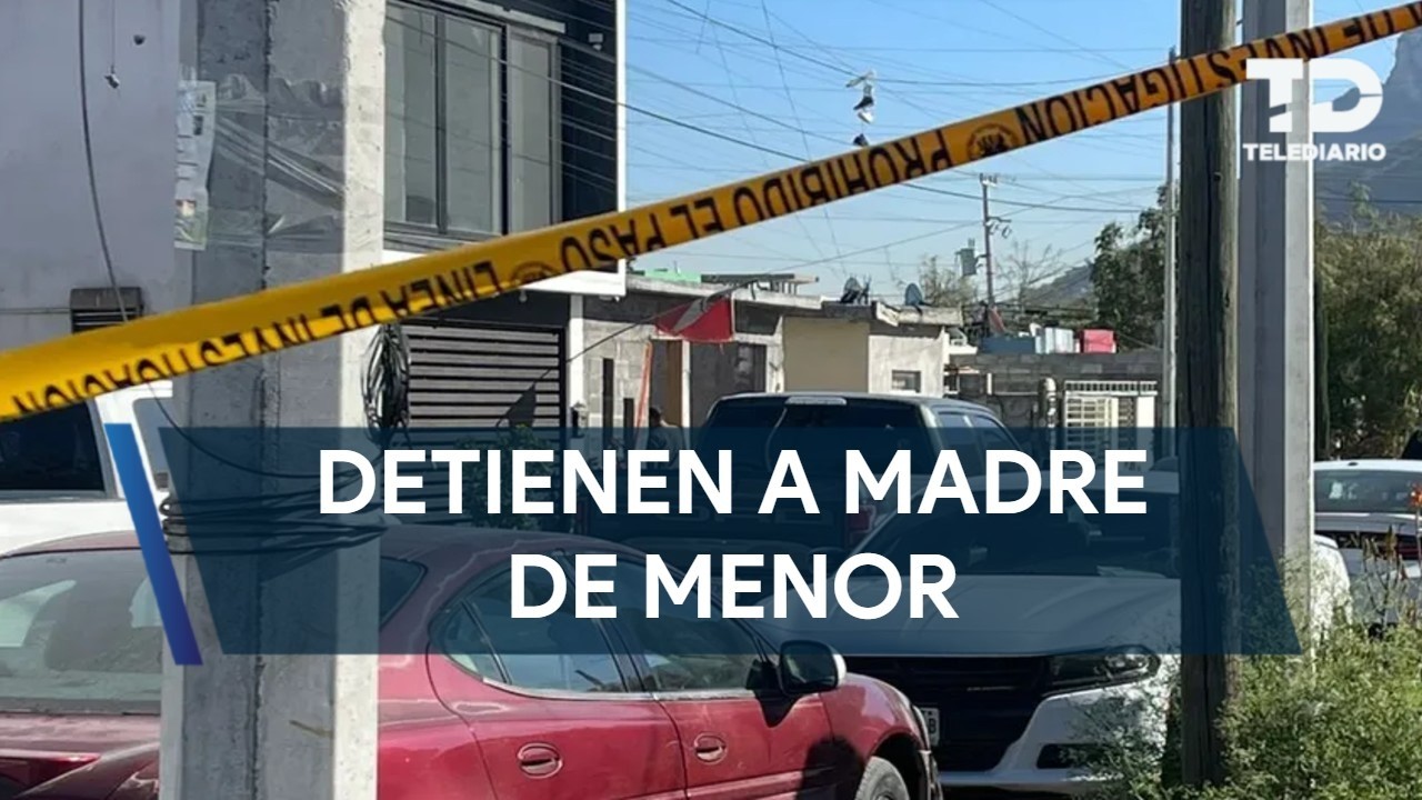 Madre del menor que asesinó a Britany Nahomi se encuentra detenida; Fiscalía de NL