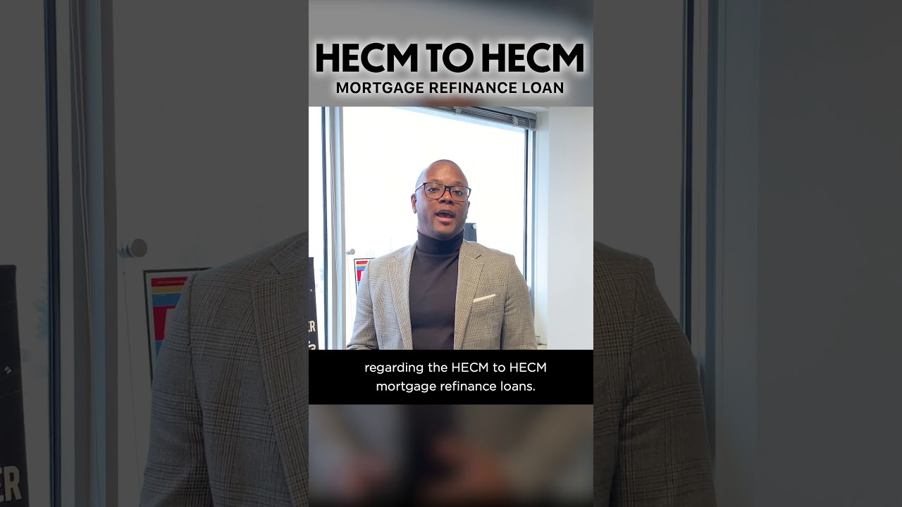 HECM (Reverse  Mortgage) Refinance