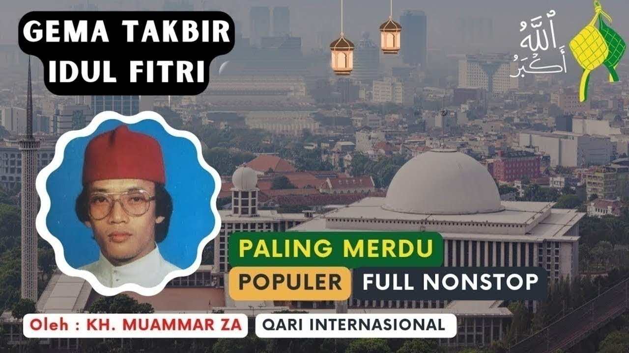 TAKBIRAN MERDU IDUL ADHS 2025 oleh KH. MUAMMAR ZA. FULL NONSTOP