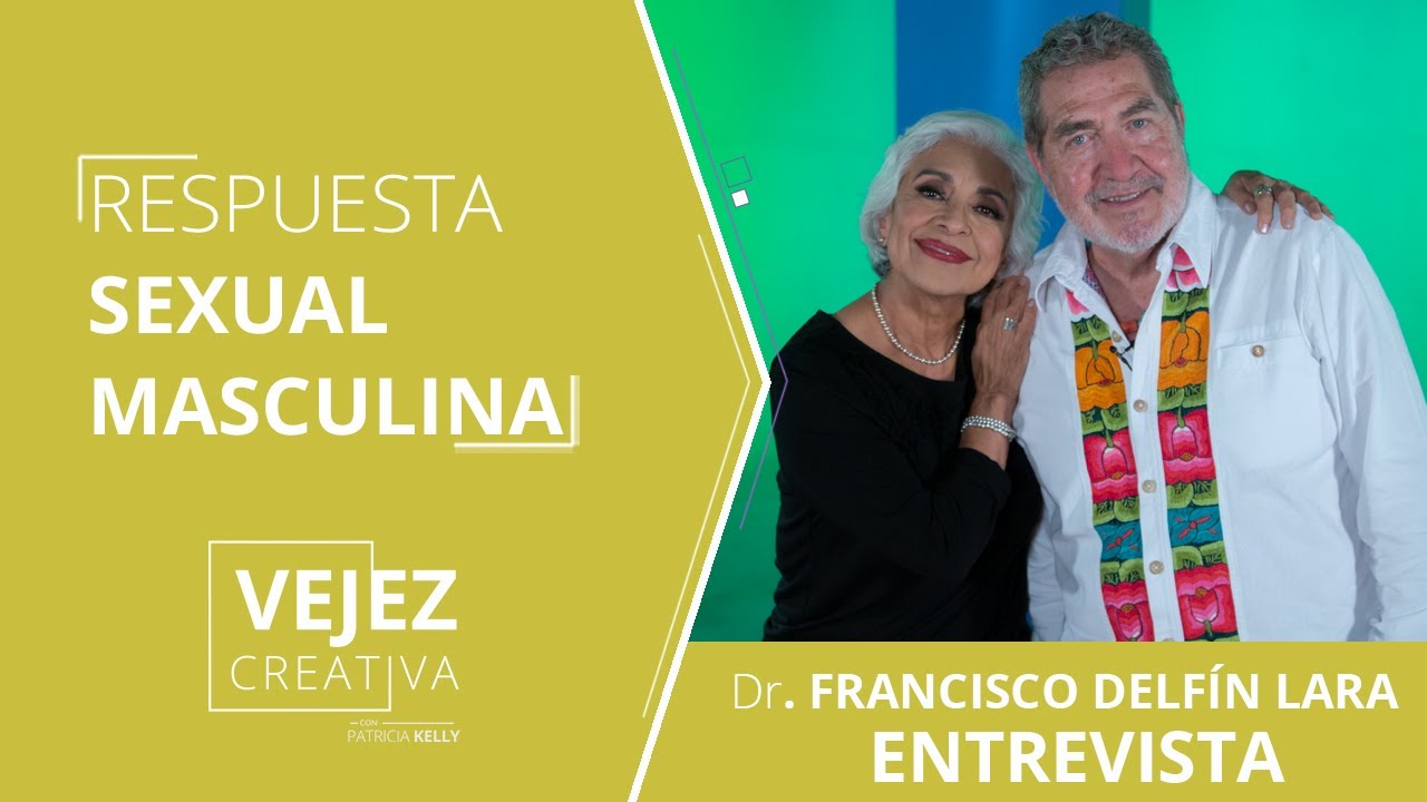 Respuesta sexual masculina en adultos mayores | Vejez creativa con Patricia Kelly