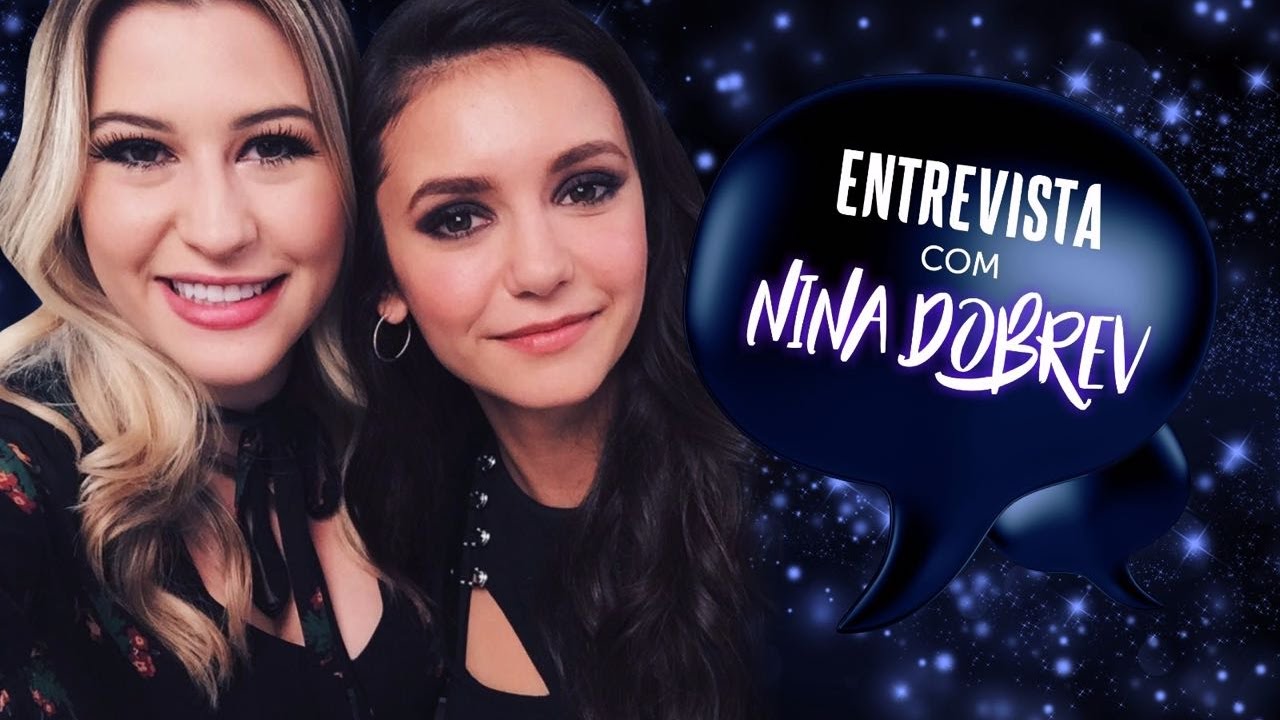 Niina entrevista Nina Dobrev no Brasil - Filme Triplo X Reativado