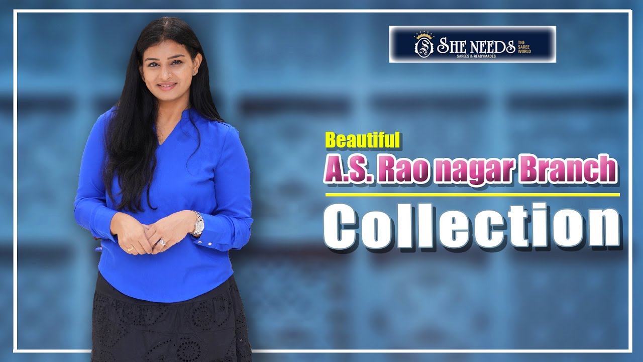 A.S. Rao Nagar Branch Collection | She Needs Saree World