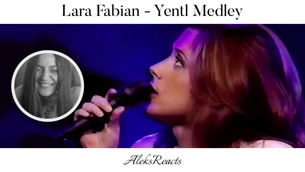 Lara Fabian - Yentl Medley | Reaction | IMPORTANCE OF A FATHER'S LOVE