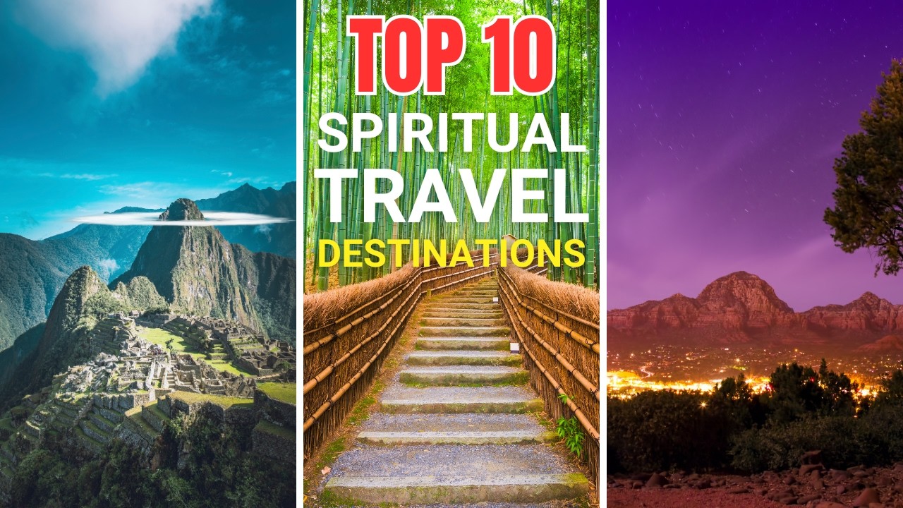 Top 10 Spiritual Travel Destinations to Awaken Your Soul