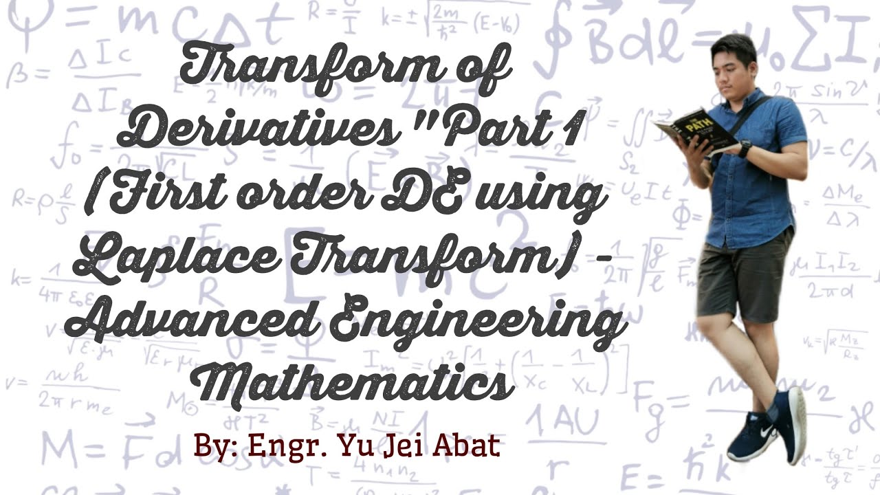 Transform of Derivatives, Solving first order DE using Laplace Transform - Advanced Math