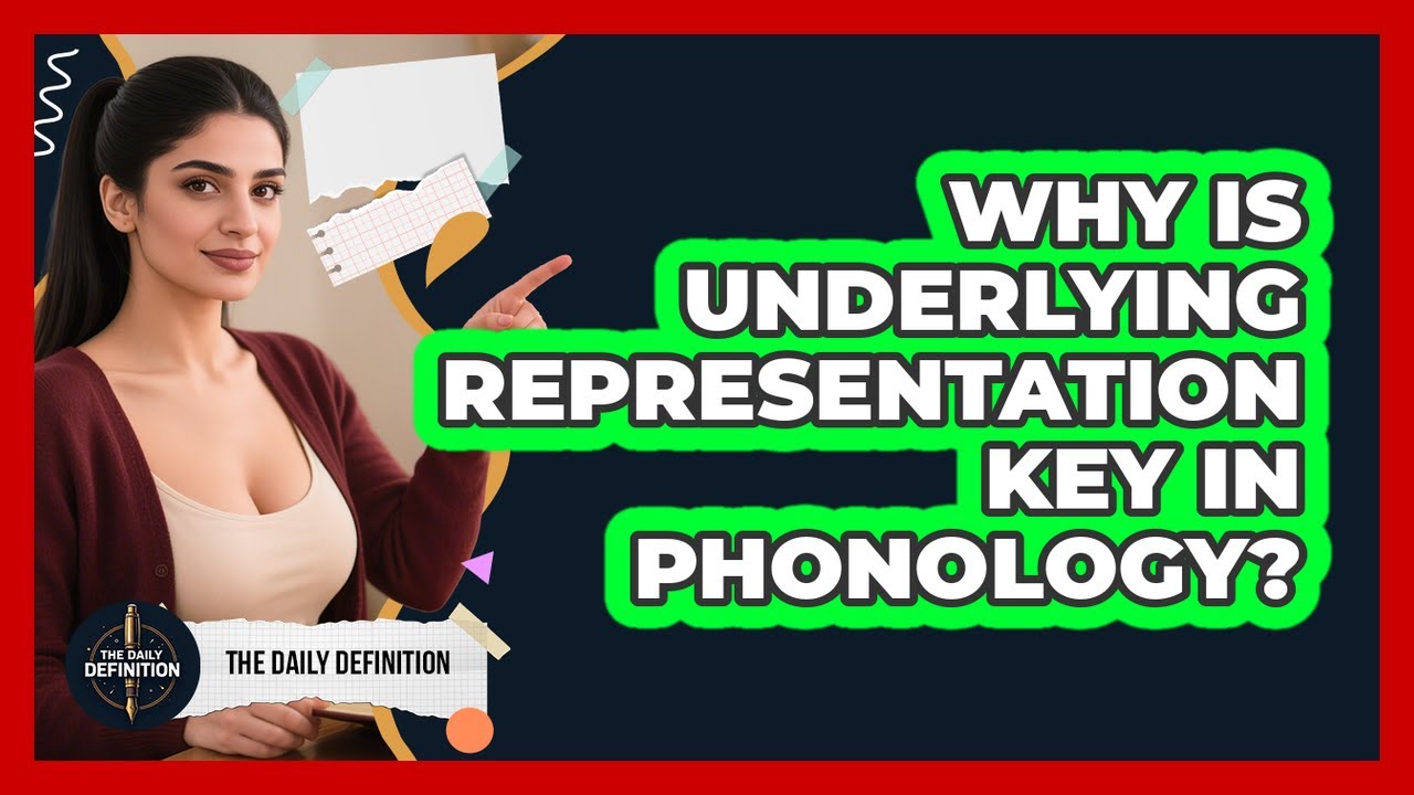 Why Is Underlying Representation Key In Phonology? - The Daily Definition
