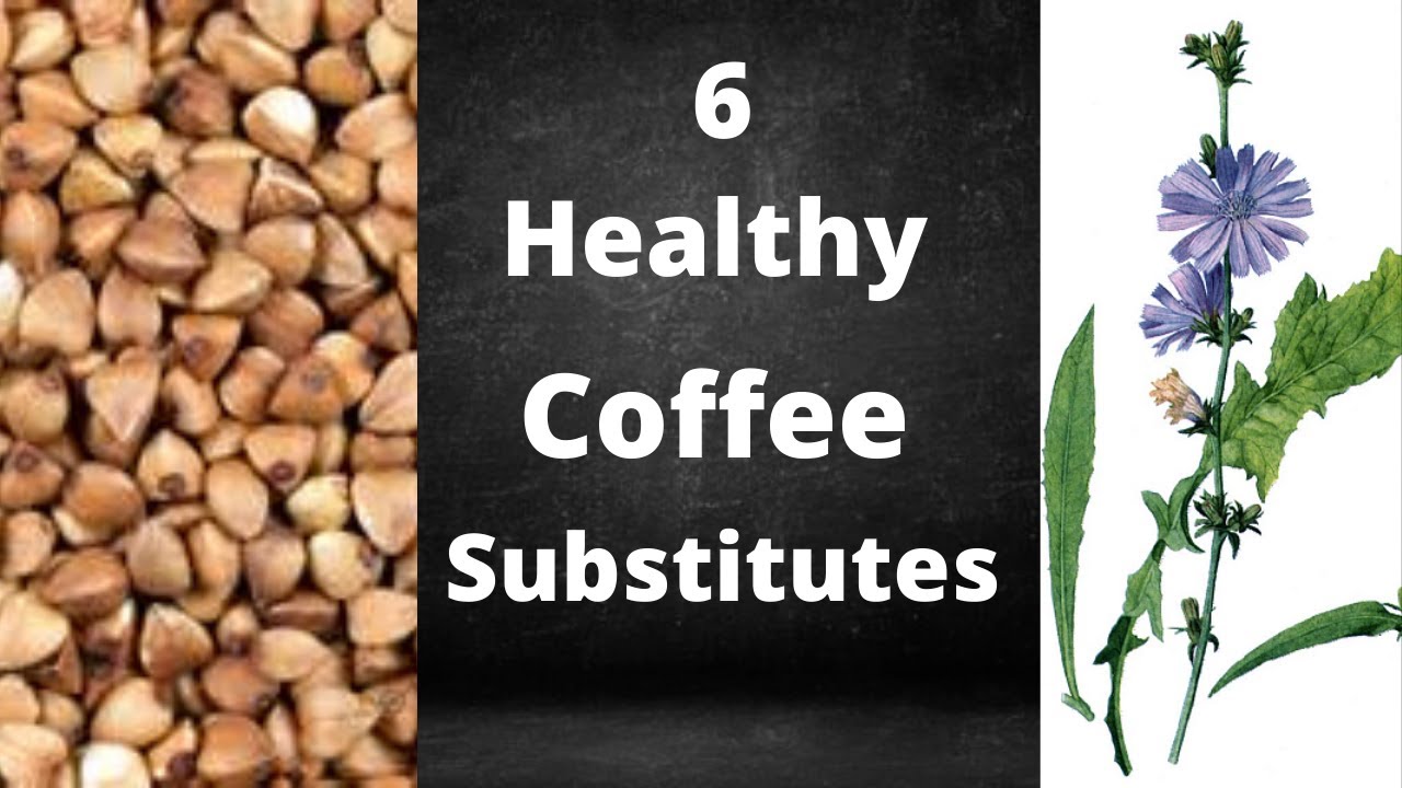 ☕ 6 Healthy and Natural Coffee Substitutes ☕