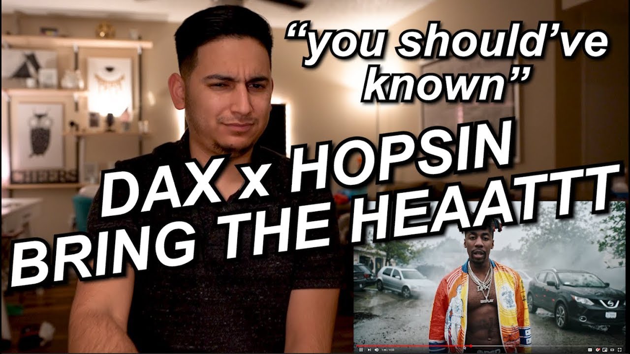 YOU SHOULD'VE KNOWN REACTION!! DAX X HOPSIN COMING WITH THE FLAMES