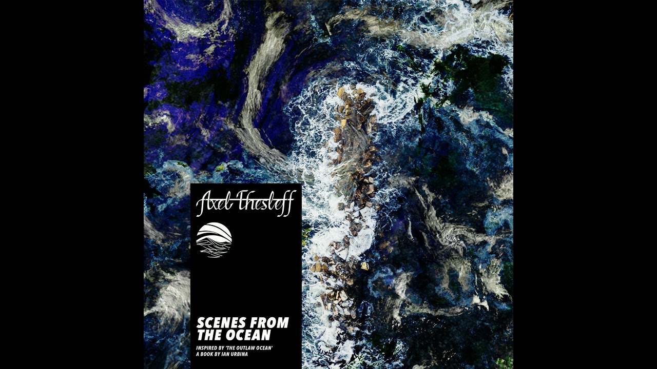 Axel Thesleff - Scene 2: Vigilantes Pt. 1 | #TheOutlawOceanMusicProject | Ian Urbina
