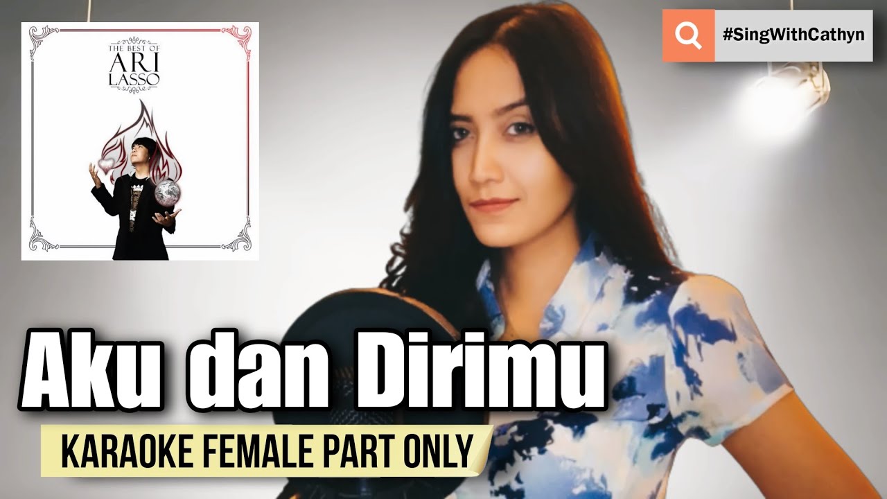 Aku dan Dirimu - Ari Lasso, BCL (Karaoke Female Part Only)