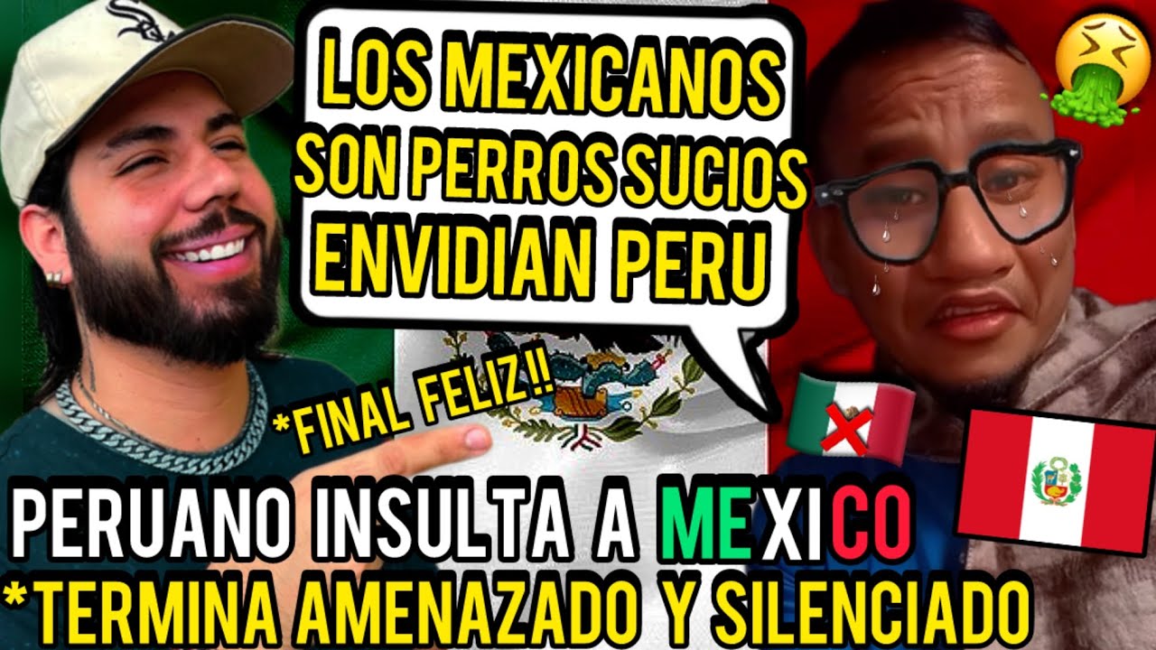 PERUANO INSULTA A MEXICO y termino AMENAZADO Y SILENCIADO | NO DEBISTE INSULT4R MEXICO