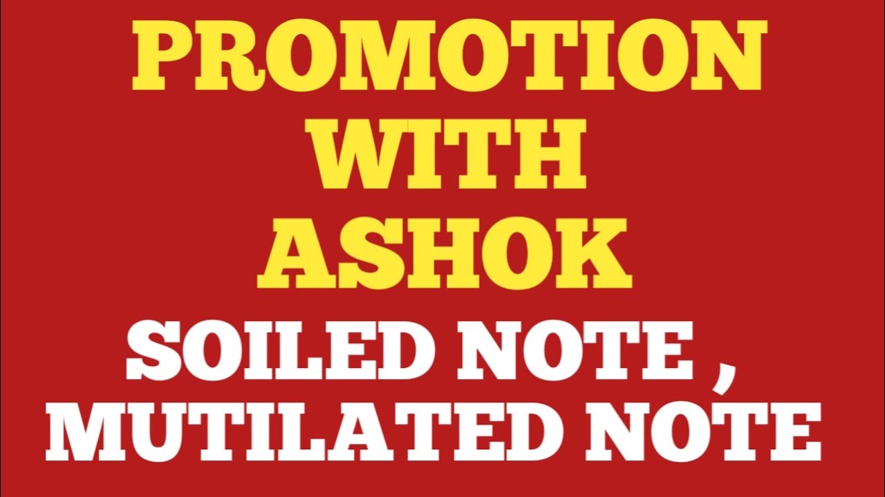 GENERAL BANKING : SOILED NOTE, MUTILATED NOTE