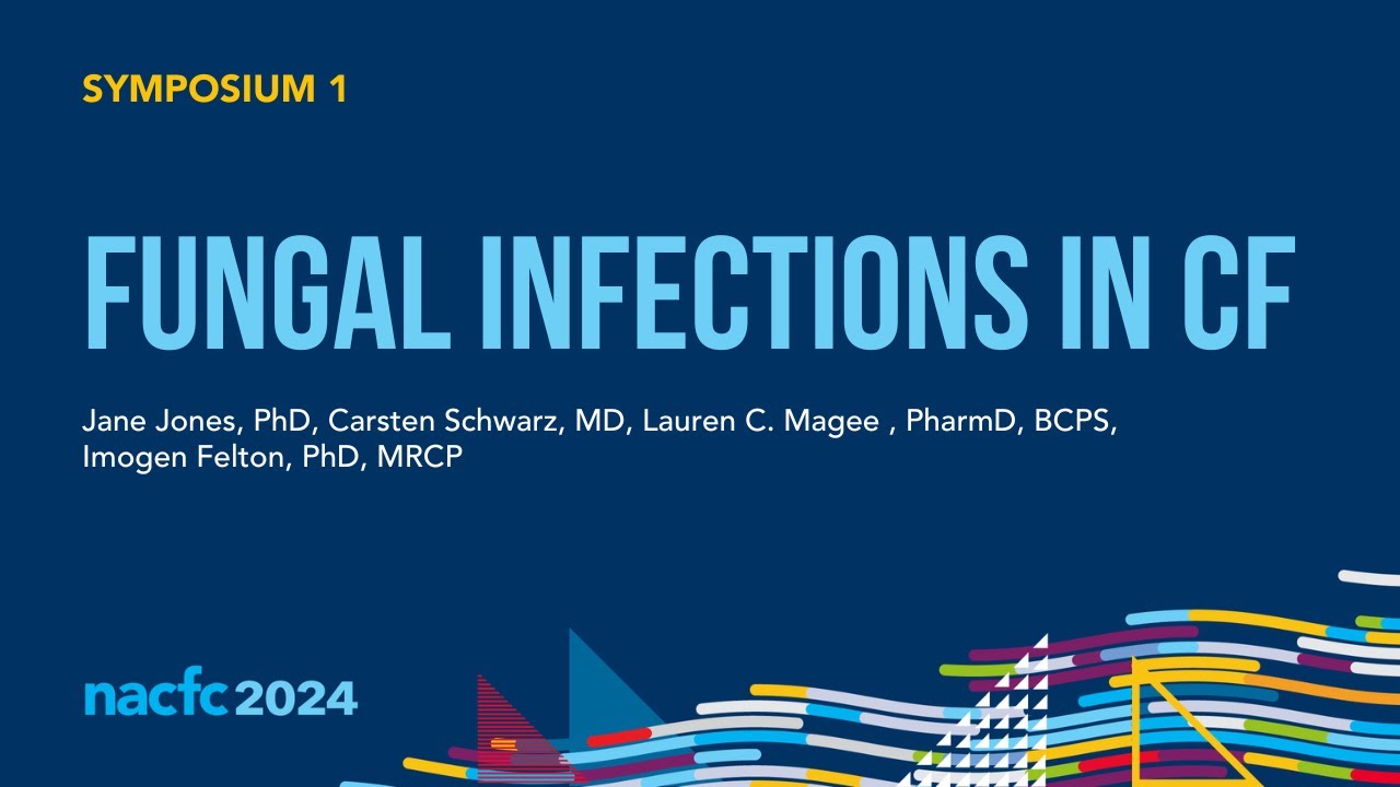 NACFC 2024 | S01: Fungal Infections in Cystic Fibrosis