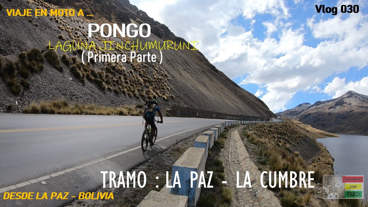 VIAJE A PONGO Tramo La Paz - La Cumbre (La Paz-Bolivia) PRIMERA PARTE