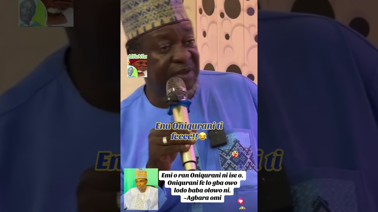 Agbara omi : mi o ran Oniqurani ni ise ooo. Enu e ti fe ni. O fe lo gba owo lodo baba olowo ni o