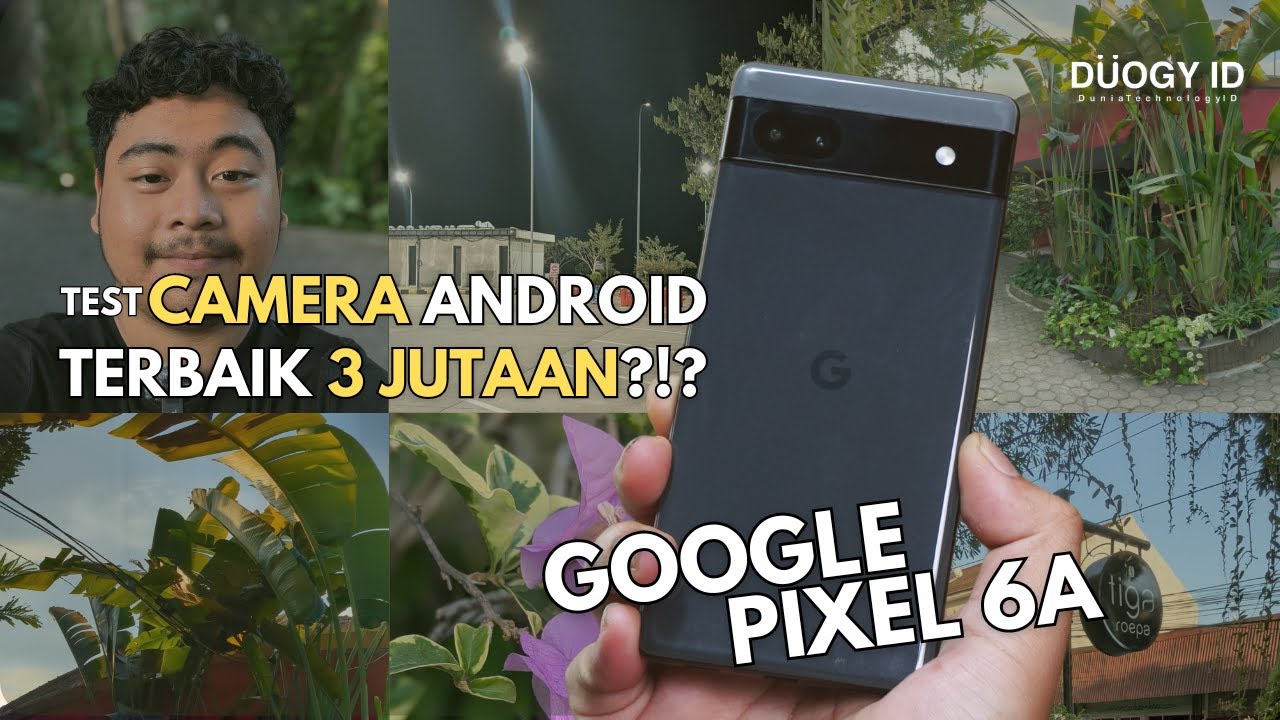 Camera Android terbaik?!? - Test Camera Pixel 6a 2024