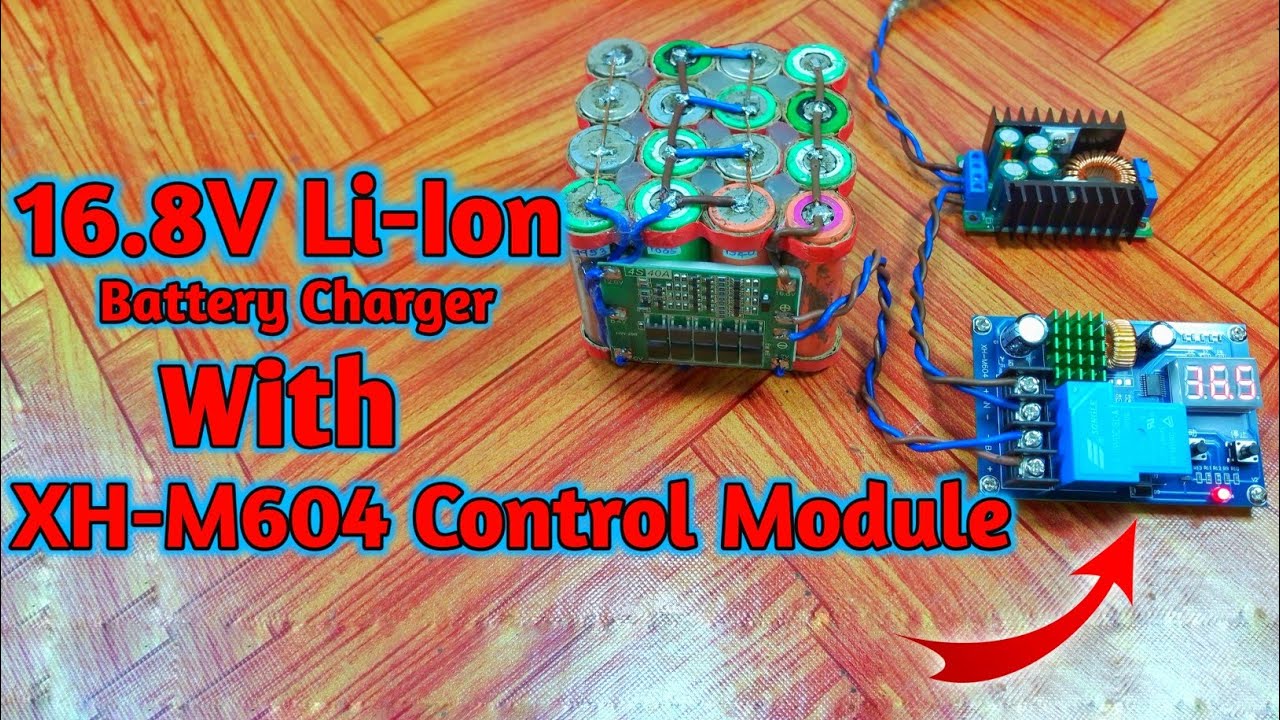 16.8V Battery charge with XH-M604 Battery Charger Control Module Battery XH-M604 Control Module