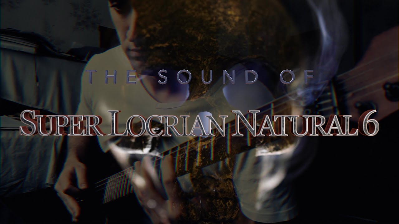 The Sound of Super Locrian Natural 6