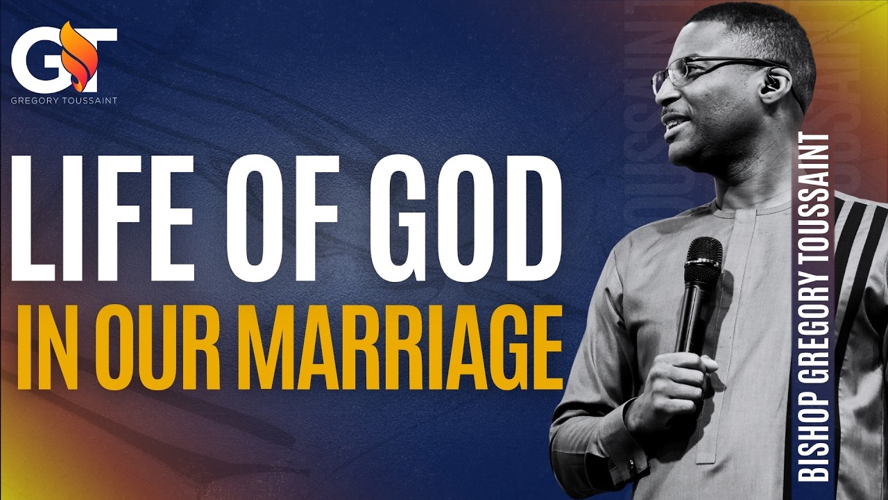 Life Of God In Our Marriage | Bishop Gregory Toussaint | Sermon