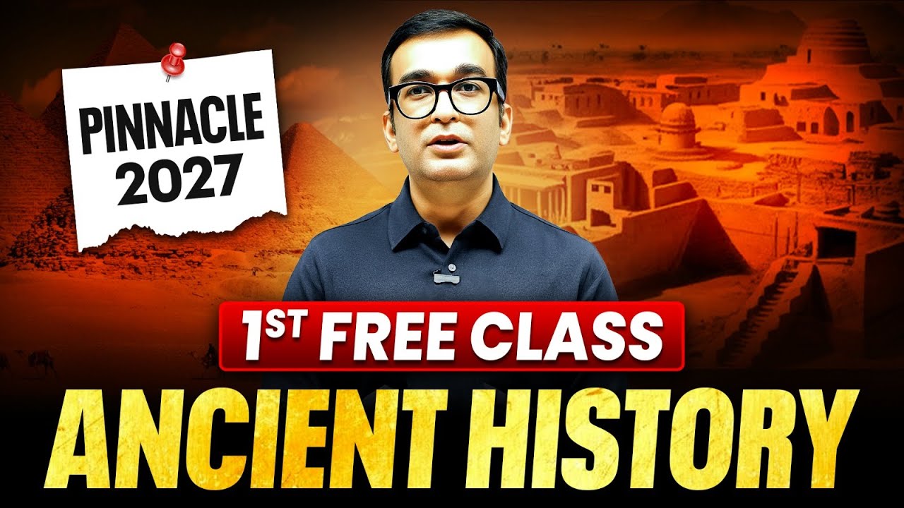 Ancient History - 1st Free Class | Overview and Timeline of Indian History | Pinnacle 2027 Batch 🔥