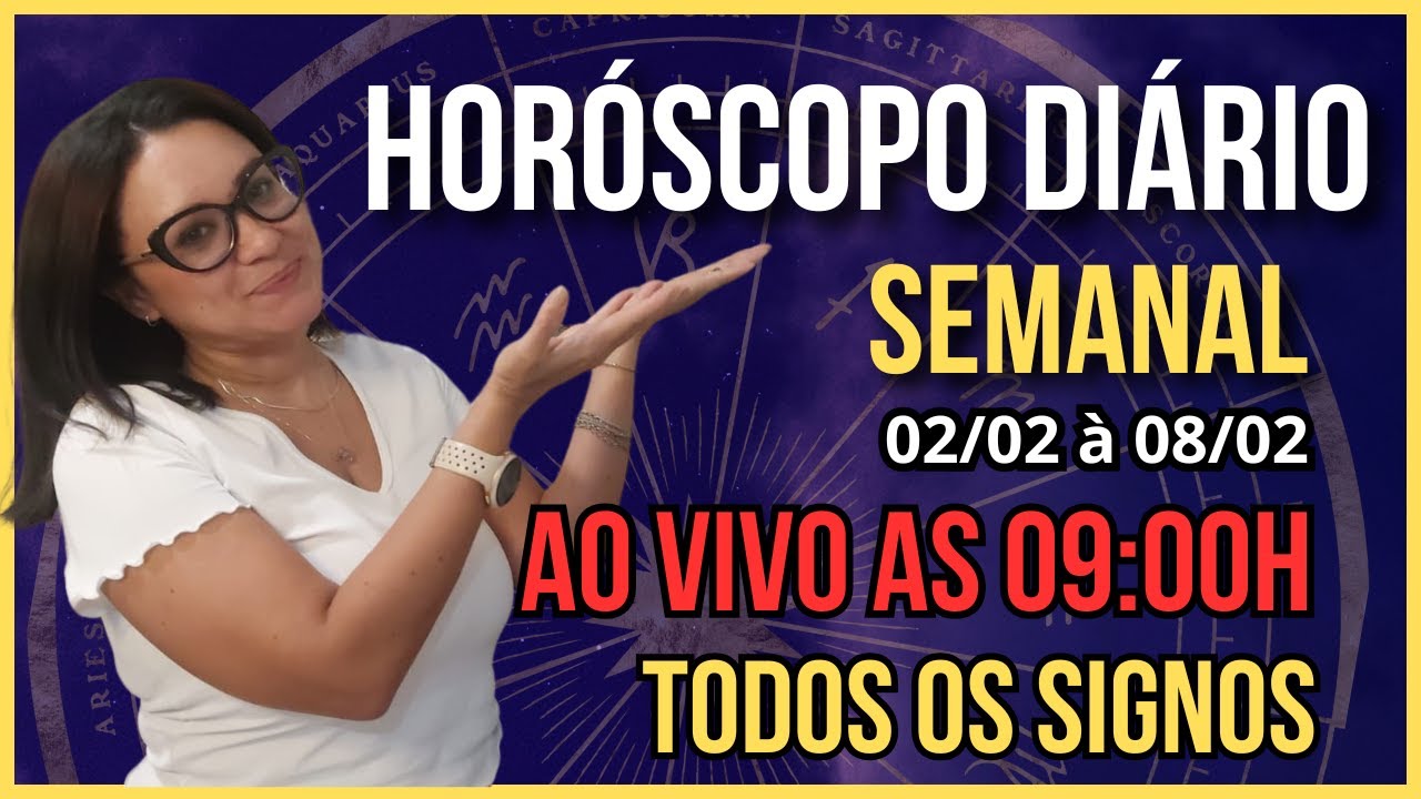 HORÓSCOPO DIÁRIO SEMANAL AO VIVO DIA 02/02 À 08/02/2026 as 09:00h - PREVISÕES PARA TODOS OS SIGNOS!