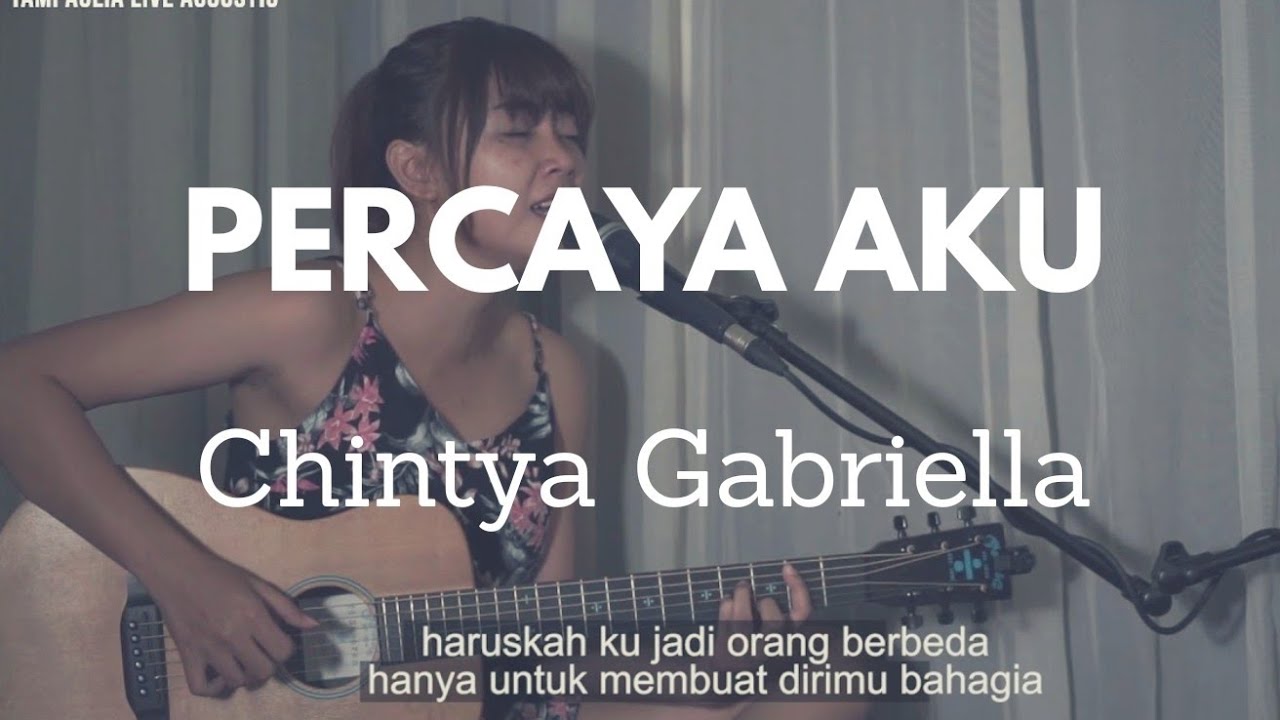 Percaya Aku Chintya Gabriella [ Lirik ] Tami Aulia Cover