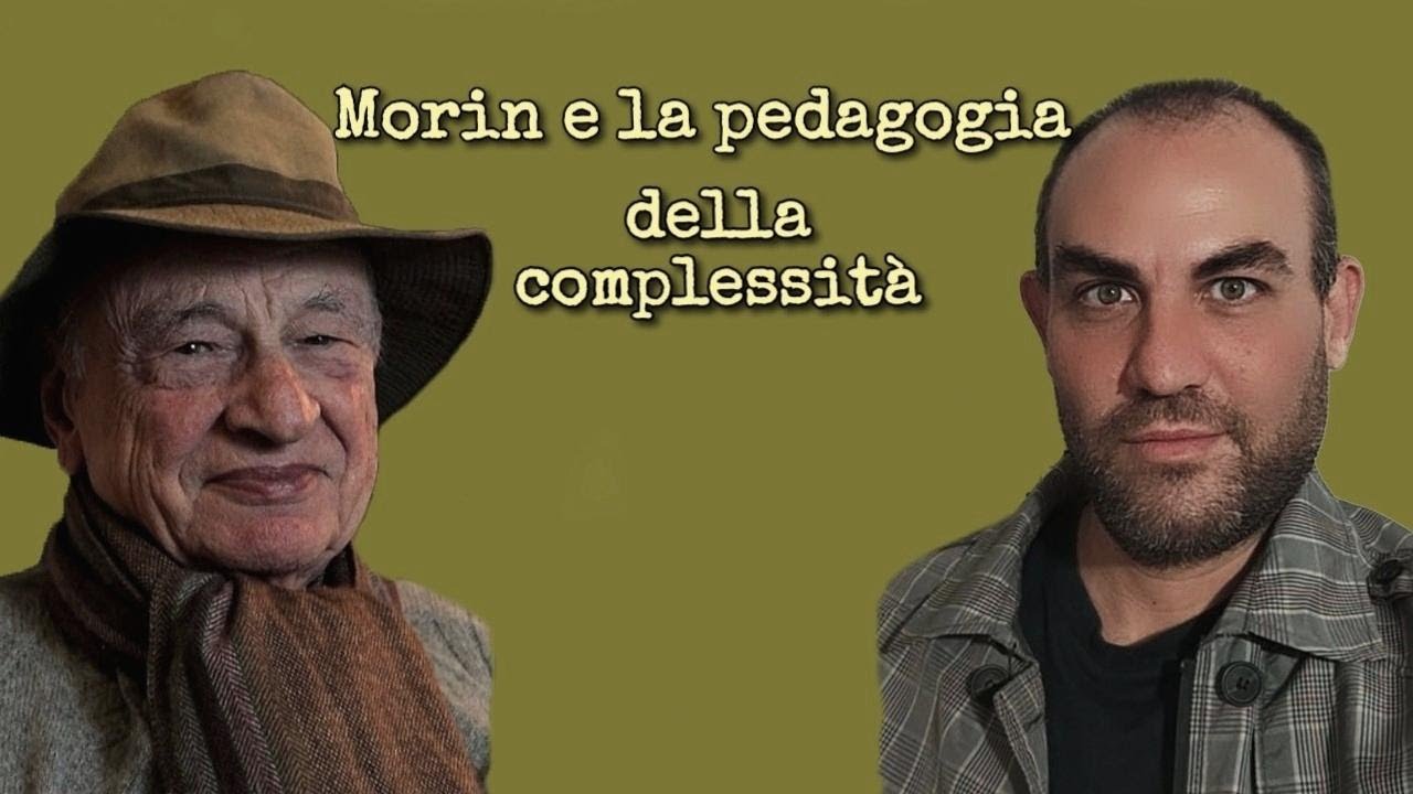 Morin: la pedagogia della complessit&agrave; e i 7 saperi