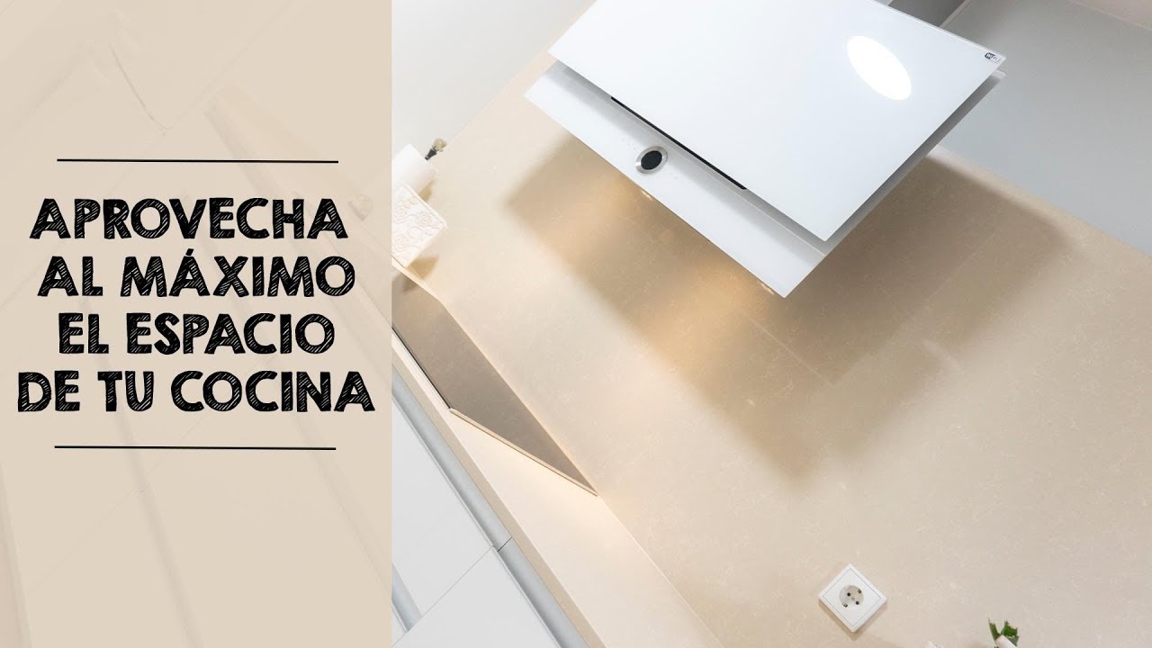 &iquest;C&oacute;mo aprovechar el M&Aacute;XIMO ESPACIO en tu COCINA?