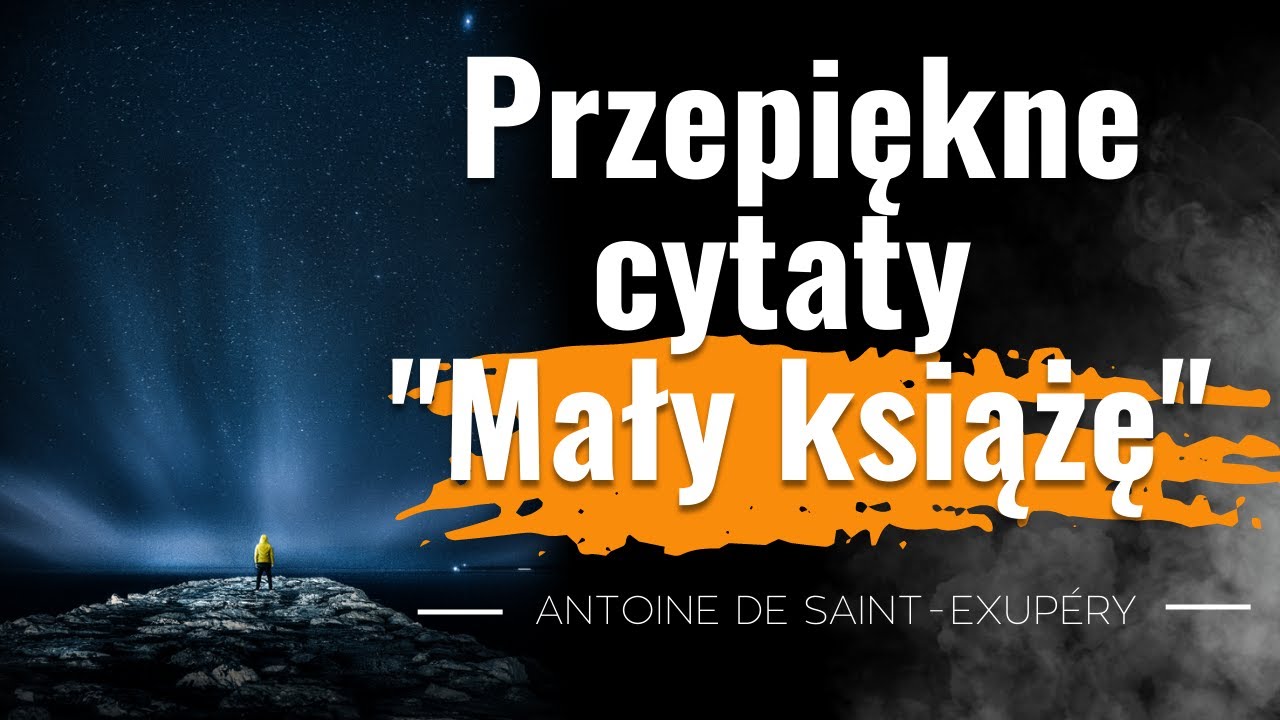 MAŁY KSIĄŻE piękne cytaty od serca 💔 Antoine de Saint-Exup&eacute;ry cudowne cytaty o miłości i o przyjaźni