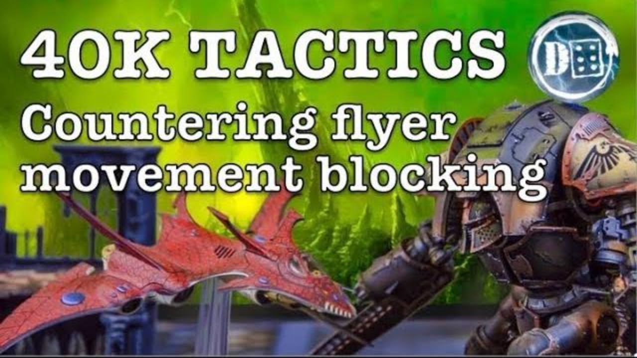 40K Tactics: Flyer move blocking & how to counter it!