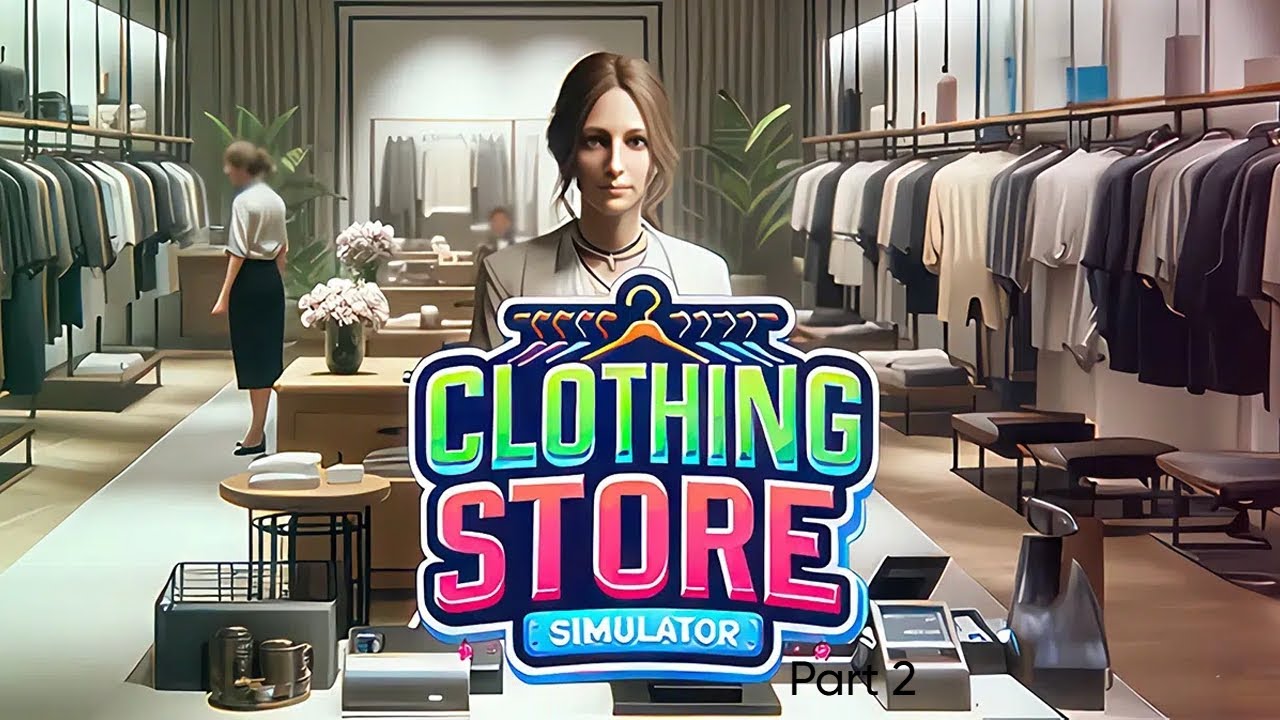 THESE PEOPLE KEEP THROWING PRODUCTS! - Clothing Store Simulator - Part 2