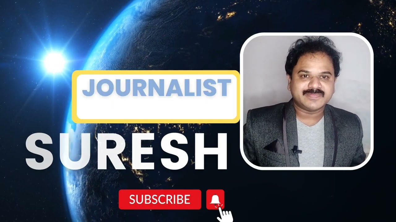 Welcome To Journalist Suresh I Political News I #Journalistsuresh