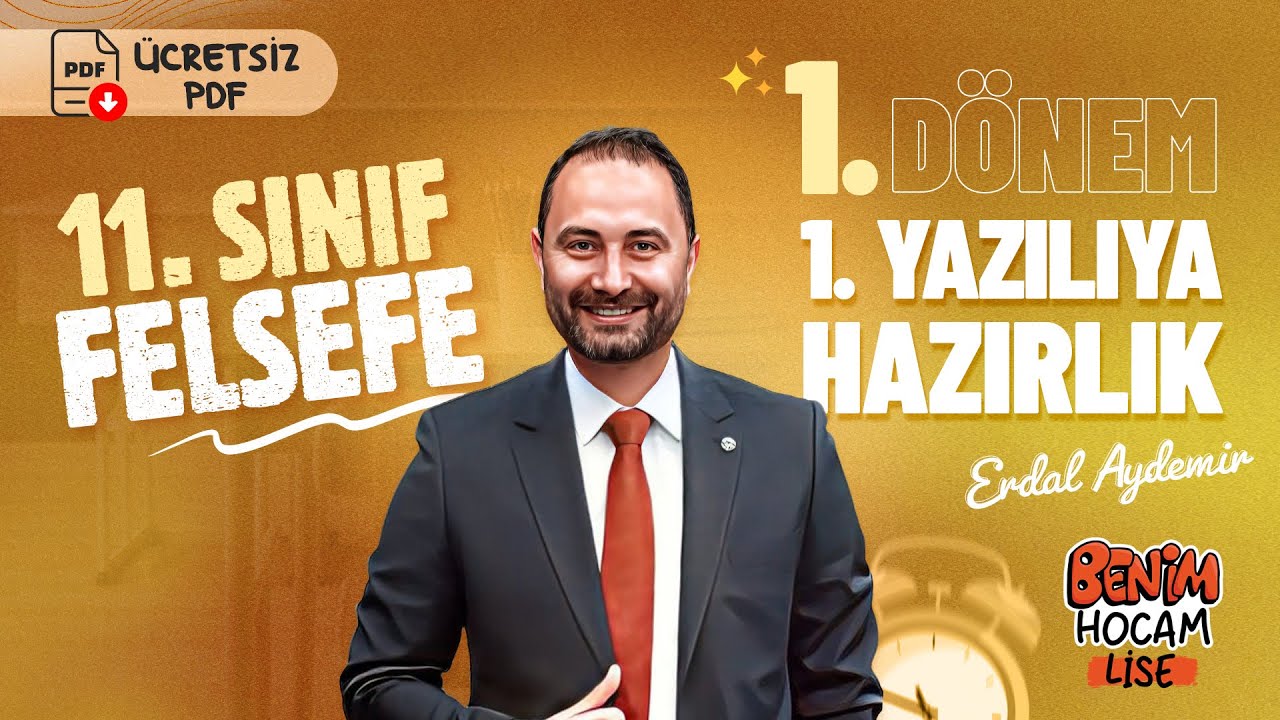 11.Sınıf - Felsefe - 1.Dönem - 1.Yazılıya Hazırlık - Erdal AYDEMİR - 2026 (Ücretsiz PDF)