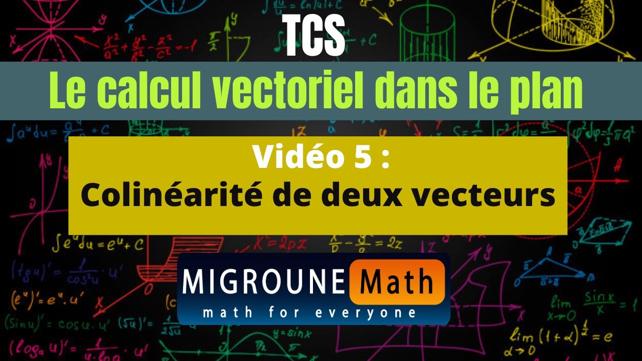 Colinéarité de deux vecteurs — Le calcul vectoriel dans le plan — TCS