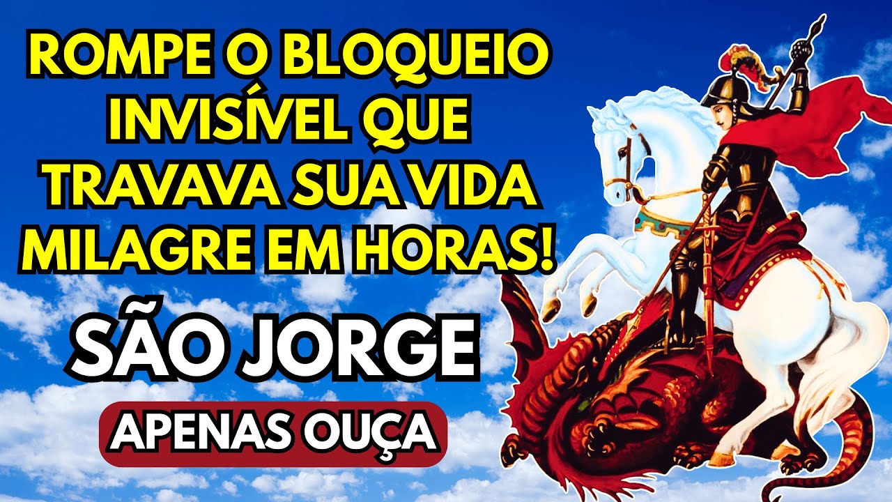 SÃO JORGE ROMPE O BLOQUEIO INVISÍVEL QUE TRAVAVA SUA VIDA — MILAGRE EM HORAS!
