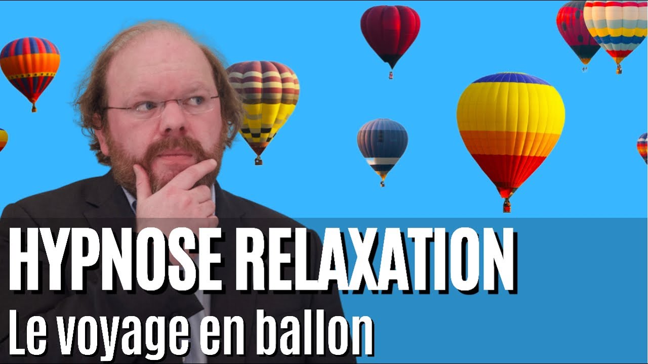 Hypnose relaxation profonde : Voyage en ballon